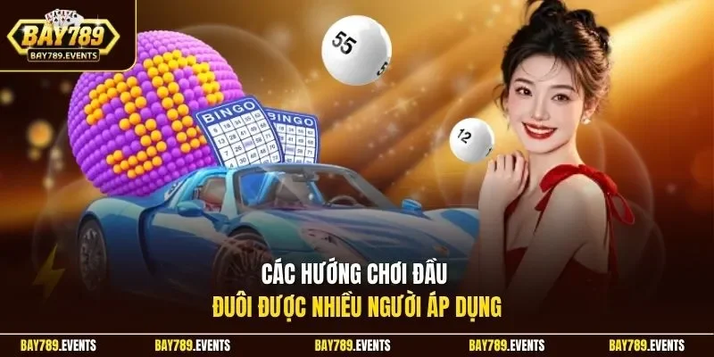 Các hướng chơi đầu đuôi được nhiều người áp dụng